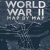 World War II Map by Map - 9780241358719