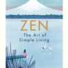 Zen: The Art of Simple Living - 9780241371831