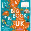 The Big Book of the UK : Facts, folklore and fascinations from around the United Kingdom - 9780241382608