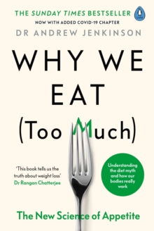 Why We Eat (Too Much) : The New Science of Appetite - 9780241400531