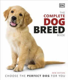 The Complete Dog Breed Book : Choose the Perfect Dog for You - 9780241412732