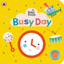 Baby Touch: Busy Day : A touch-and-feel playbook - 9780241427385