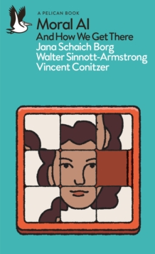 Moral AI : And How We Get There