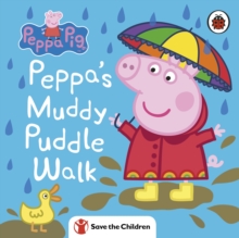 Peppa Pig: Peppa's Muddy Puddle Walk (Save the Children) - 9780241476444