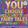 You Choose Fairy Tales : A new story every time – what will YOU choose?