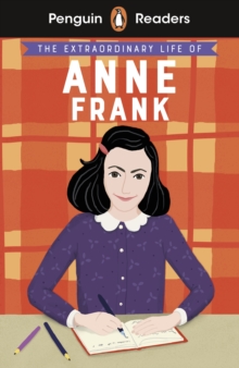 Penguin Readers Level 2: The Extraordinary Life of Anne Frank (ELT Graded Reader) : Abridged Edition - 9780241493113