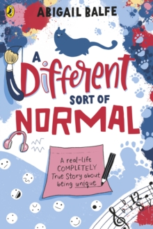 A Different Sort of Normal : A real-life completely true story about being unique - 9780241508794