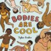 Bodies Are Cool : A picture book celebration of all kinds of bodies - 9780241519936