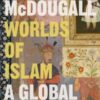 Worlds of Islam : A Global History - 9780241528488