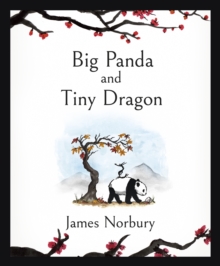 Big Panda and Tiny Dragon : The beautifully illustrated novel about friendship and hope - 9780241529324