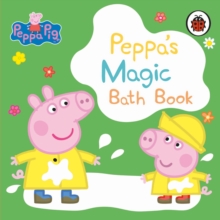 Peppa Pig: Peppa's Magic Bath Book : A Colour-Changing Book - 9780241536520
