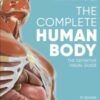 The Complete Human Body : The Definitive Visual Guide - 9780241600498