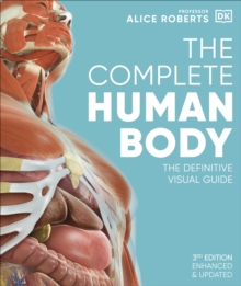 The Complete Human Body : The Definitive Visual Guide - 9780241600498