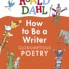 Roald Dahl How to Be a Writer: Gloriumptious Poetry - 9780241610787