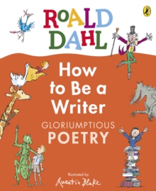 Roald Dahl How to Be a Writer: Gloriumptious Poetry - 9780241610787
