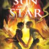 From the World of Percy Jackson: The Sun and the Star (The Nico Di Angelo Adventures)