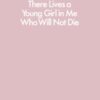 There Lives a Young Girl in Me Who Will Not Die - 9780241637364