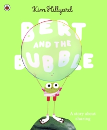 Bert and the Bubble : A story about sharing - 9780241645154