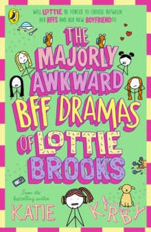 The Majorly Awkward BFF Dramas of Lottie Brooks