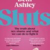 Sluts : The truth about sex shame and what we can do to fight it - 9780241675243