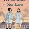 For the Ones You Love : A true story of sisterhood and survival during the Holocaust - 9780241675519