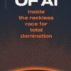 Empire of AI : Inside the reckless race for total domination