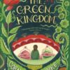 The Green Kingdom : New York Times Bestseller