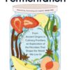 Adventures in Fermentation : From Ancient Origins to Culinary Frontiers, an Exploration of the Microbes That Shape the World We Live In - 9780241699133