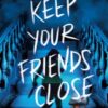 Keep Your Friends Close - 9780241712788