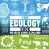 The Ecology Book : Big Ideas Simply Explained - 9780241723029