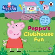 Peppa Pig: Peppa’s Clubhouse Fun : A Press-Out-and-Play Book - 9780241727874