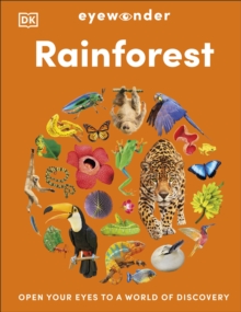 Eyewonder Rainforest : Open Your Eyes to a World of Discovery - 9780241732335