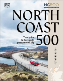North Coast 500 : Your Guide to Scotland's Greatest Road Trip - 9780241733196