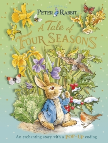 Peter Rabbit: A Tale of Four Seasons : An Enchanting Story with a Pop-up Ending - 9780241735367