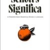 Schott’s Significa : An Unexpectedly Essential Guide to Language