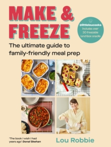 Make & Freeze : The ultimate guide to family-friendly meal prep - 9780241738856