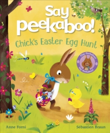 Say Peekaboo! Chick's Easter Egg Hunt - 9780241745021
