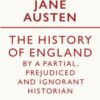 The History of England by a Partial, Prejudiced and Ignorant Historian