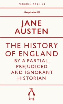 The History of England by a Partial, Prejudiced and Ignorant Historian