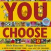 You Choose : A new story every time – what will YOU choose?
