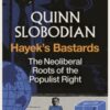 Hayek's Bastards : The Neoliberal Roots of the Populist Right - 9780241774984