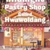 A Midnight Pastry Shop Called Hwawoldang