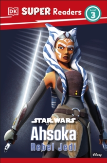 DK Super Readers Level 3 Star Wars Ahsoka Rebel Jedi - 9780241785089