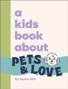 A Kids Book About Pets & Love - 9780241794319