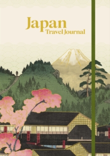 Japan Travel Journal : A5 (14.8 x 21 cm) Hardcover Travel Diary for 10 Trips with Prompts, Planning Pages and Keepsake Storage - 9780241801444
