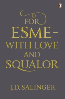 For Esme - with Love and Squalor : And Other Stories - 9780241950456