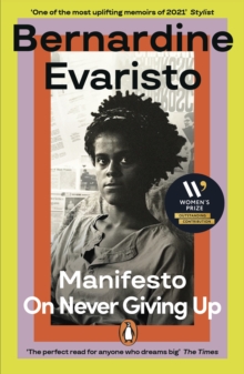 Manifesto : A radically honest and inspirational memoir from the Booker Prize winning author of Girl, Woman, Other - 9780241993620