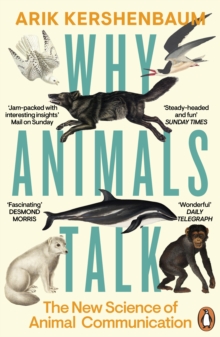 Why Animals Talk : The New Science of Animal Communication - 9780241995297