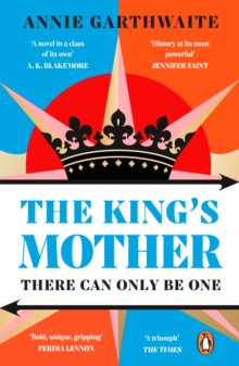 The King’s Mother : Four mothers fight for their sons as the Wars of the Roses rage