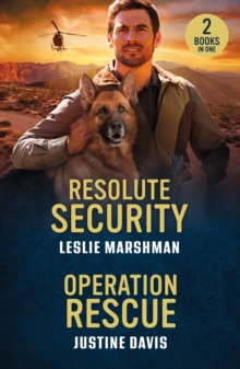 Resolute Security / Operation Rescue : Resolute Security (the Protectors of Boone County, Texas) / Operation Rescue (Cutter's Code) - 9780263397376
